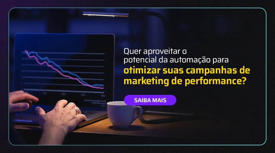 Quer aproveitar o potencial da automação para otimizar suas campanhas de marketing de performance?
